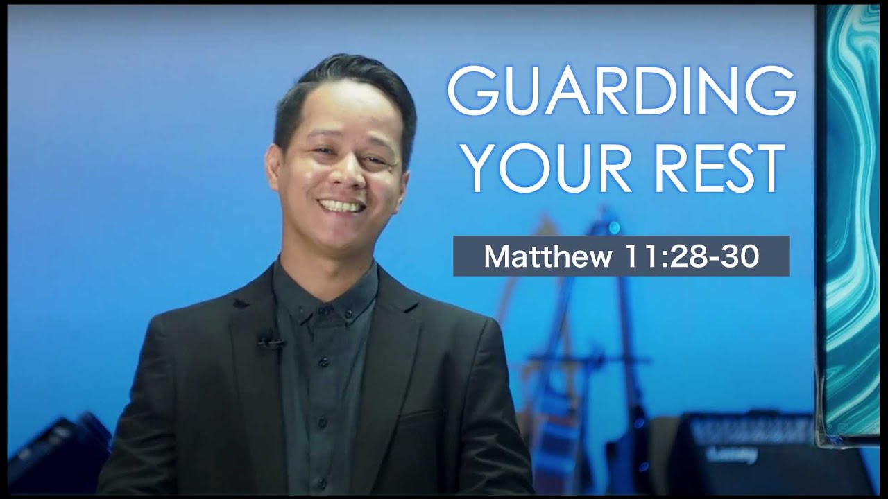 GUARDING YOUR REST | Matthew 11:28-30 | Raul Durante Jr.