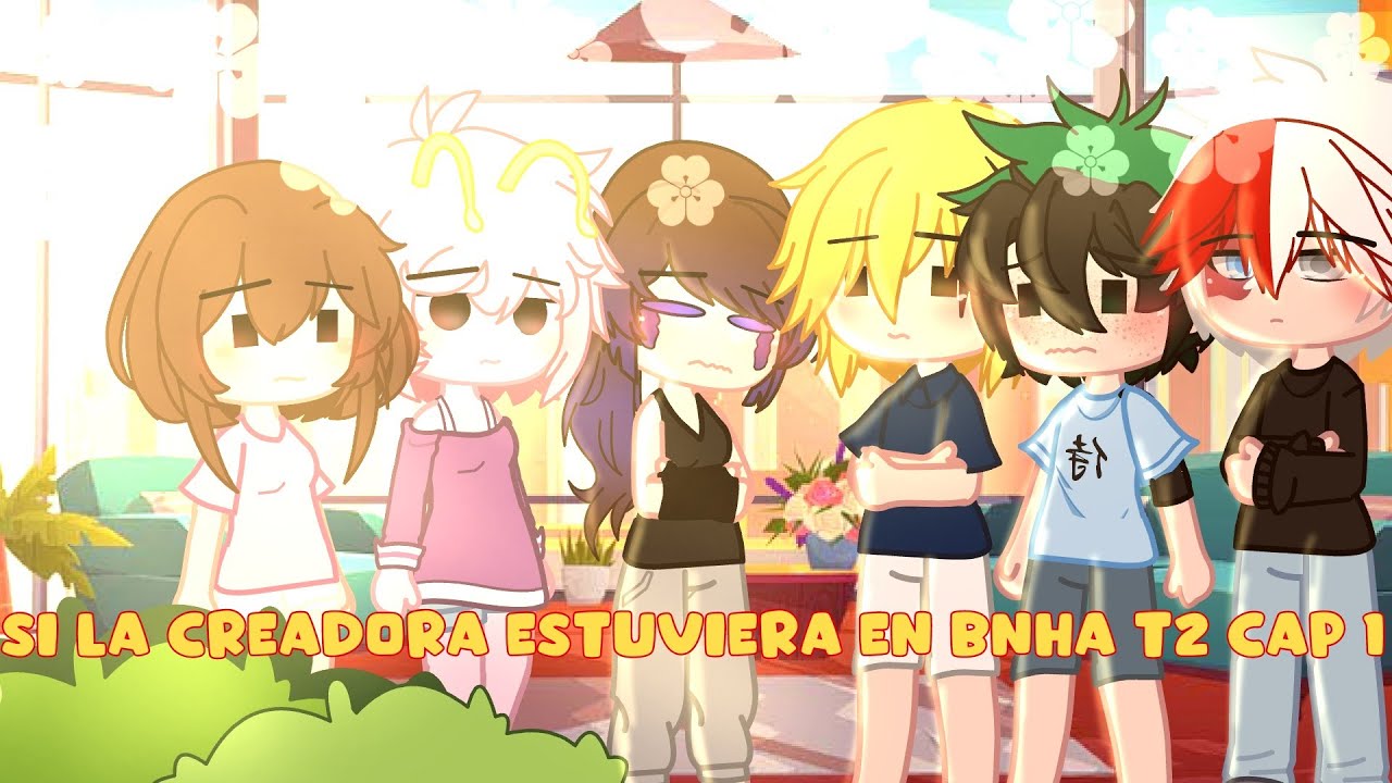 Si la creadora estuviera en BNHA T2 cap 1 |ツMaite|