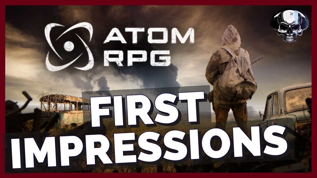 ATOM RPG: First Impressions