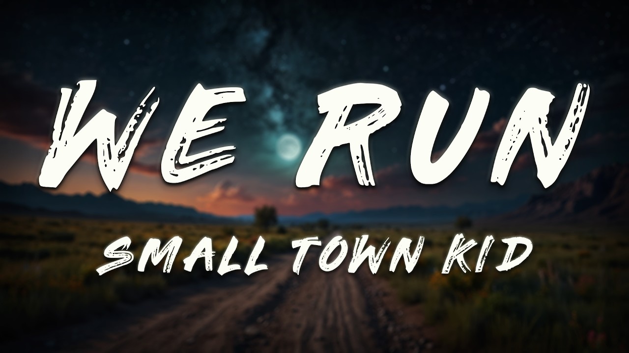 Small Town Kid - We Run (Lyrics)