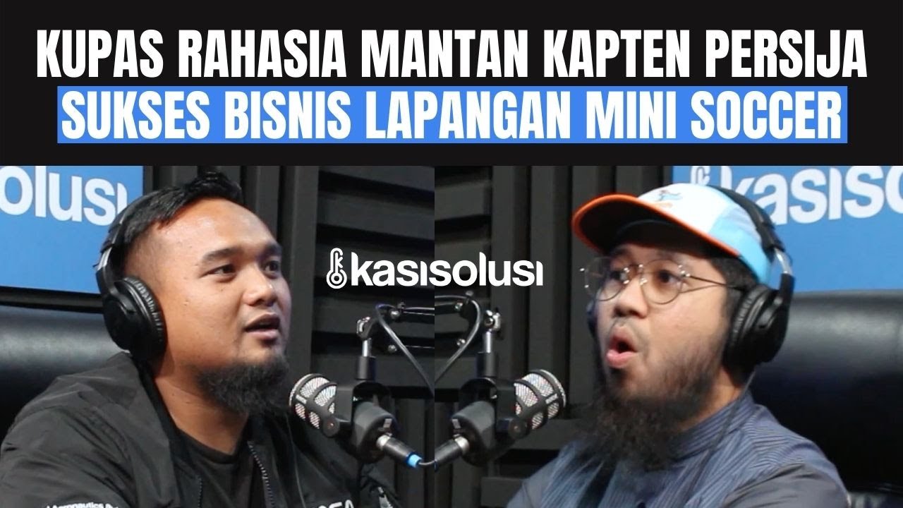 MANTAN KAPTEN PERSIJA KUPAS FORMULA JITU SUKSES BISNIS LAPANGAN MINI SOCCER - ASTINO TAUFIK [PART 2]