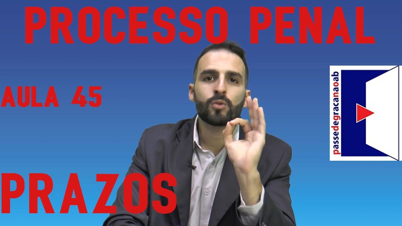 Prazos - Processo Penal - Aula 45 - 2017