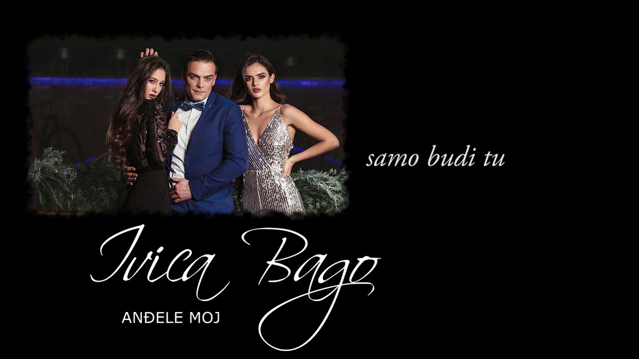 IVICA BAGO - ANĐELE MOJ (NEW 2020)