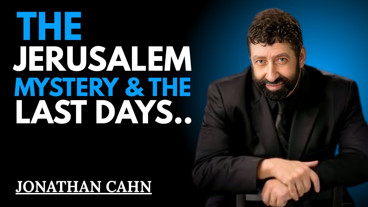 The Jerusalem Mystery & the Last Days | Jonathan Cahn MOTIVATION SPEECH ||