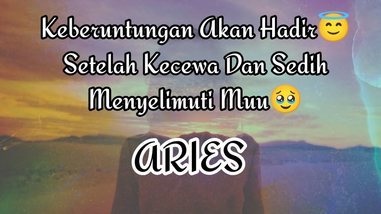 😇Aries😇Keberuntungan Akan Hadir😇 Setelah Kecewa Dan Sedih Menyelimuti Muu🥹