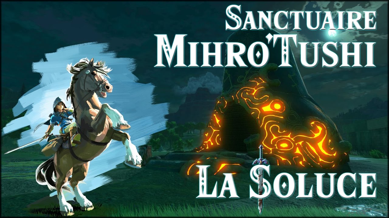 MIHRO'TUSHI - SANCTUAIRE - ZELDA BOTW
