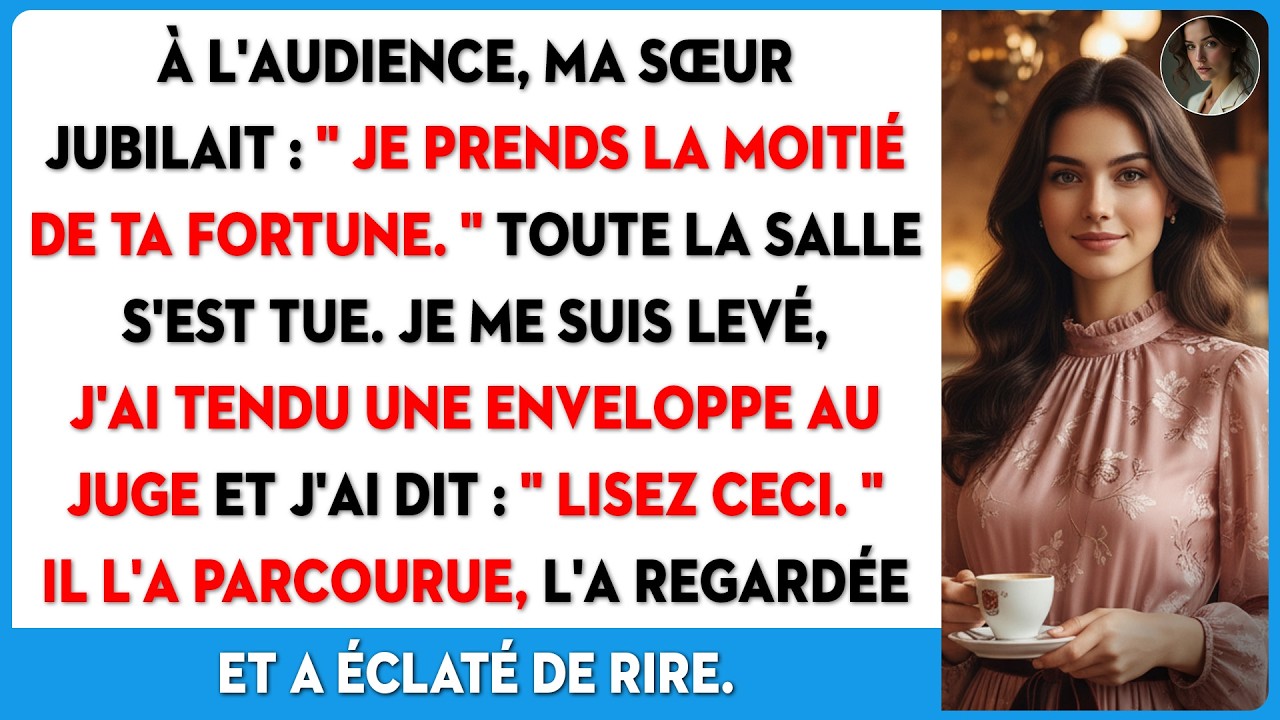 Ma sœur voulait ma fortune. J'ai remis une enveloppe au juge qui a ri d'elle.
