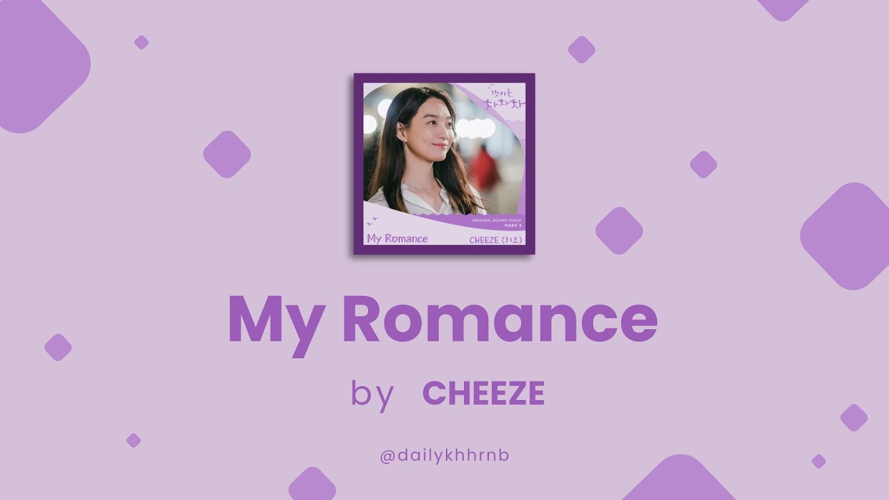 [Han/Eng] My Romance - CHEEZE (Hometown Cha Cha Cha OST) | Lyrics Translation