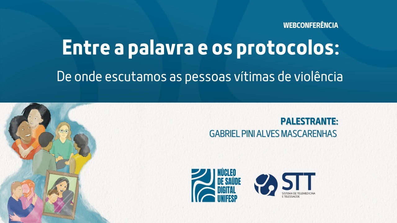WEBCONFERÊNCIA - ENTRE A PALAVRA E O PROTOCOLO: De Onde Escutamos as Pessoas Vítimas de Violência?