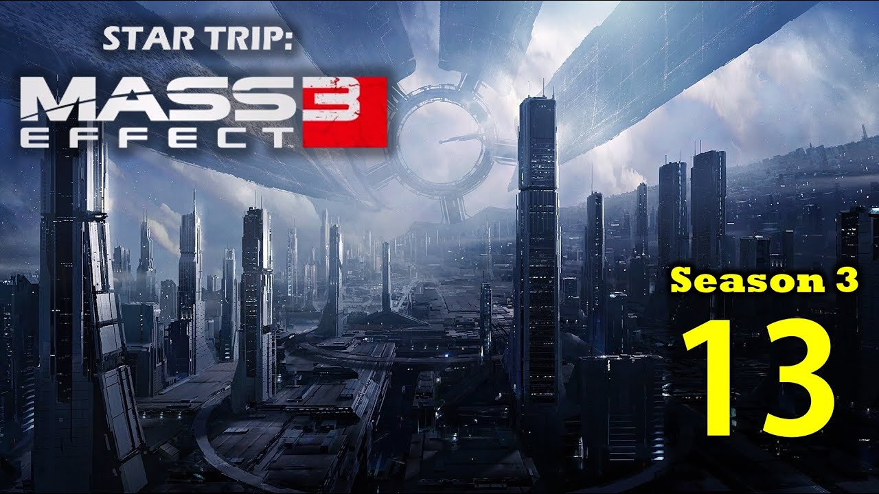 Star Trip: Mass Effect 3 [S03E13]