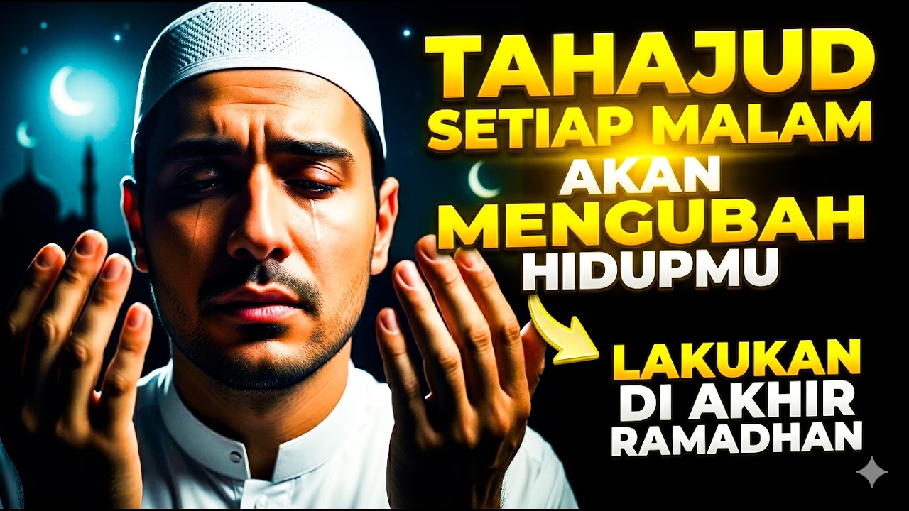 Tahajud Setiap Malam Akan Mengubah Hidupmu
