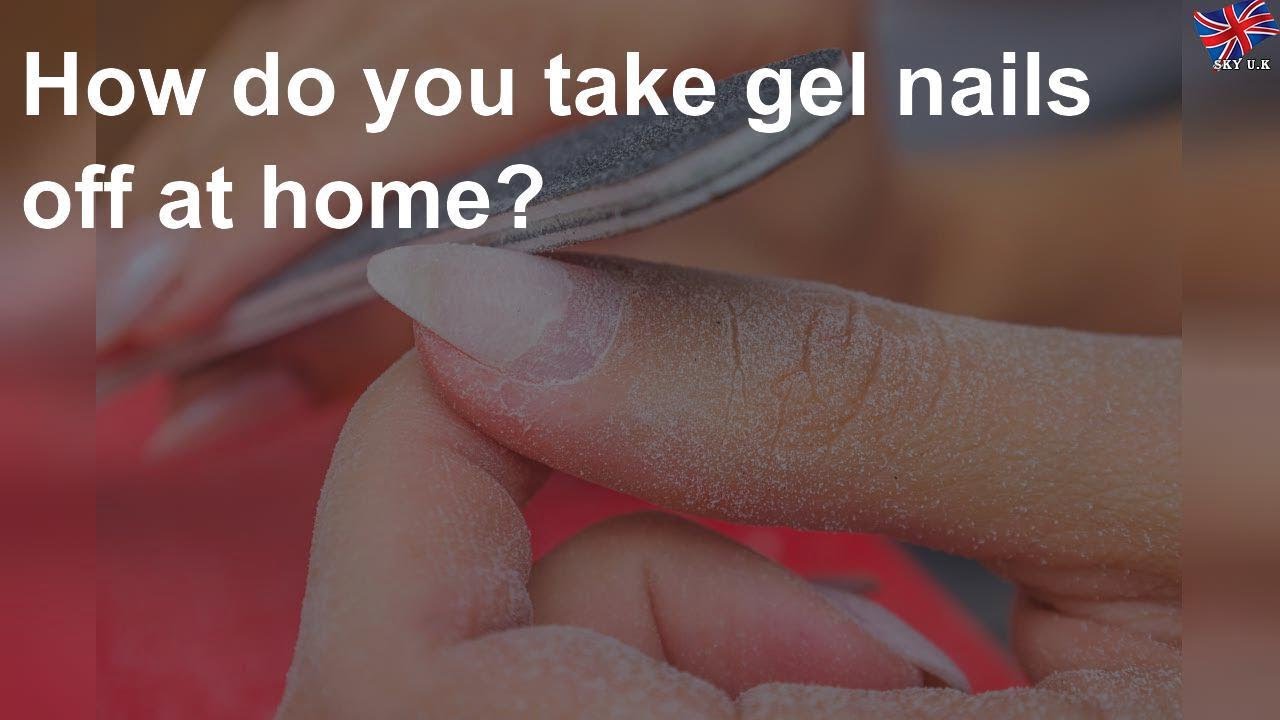 How do you take gel nails off at home