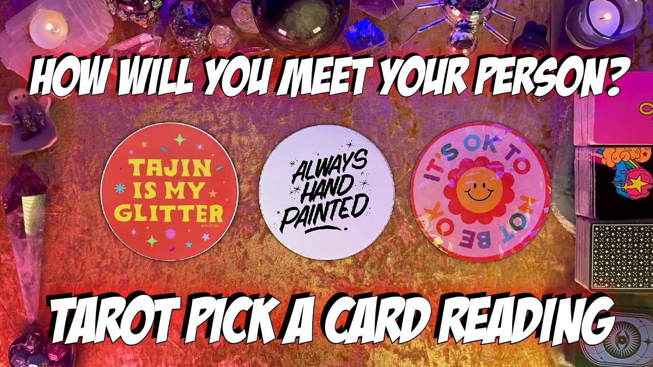 💘How Will You Meet Your Person?💘 Tarot Pick a Card Love Reading