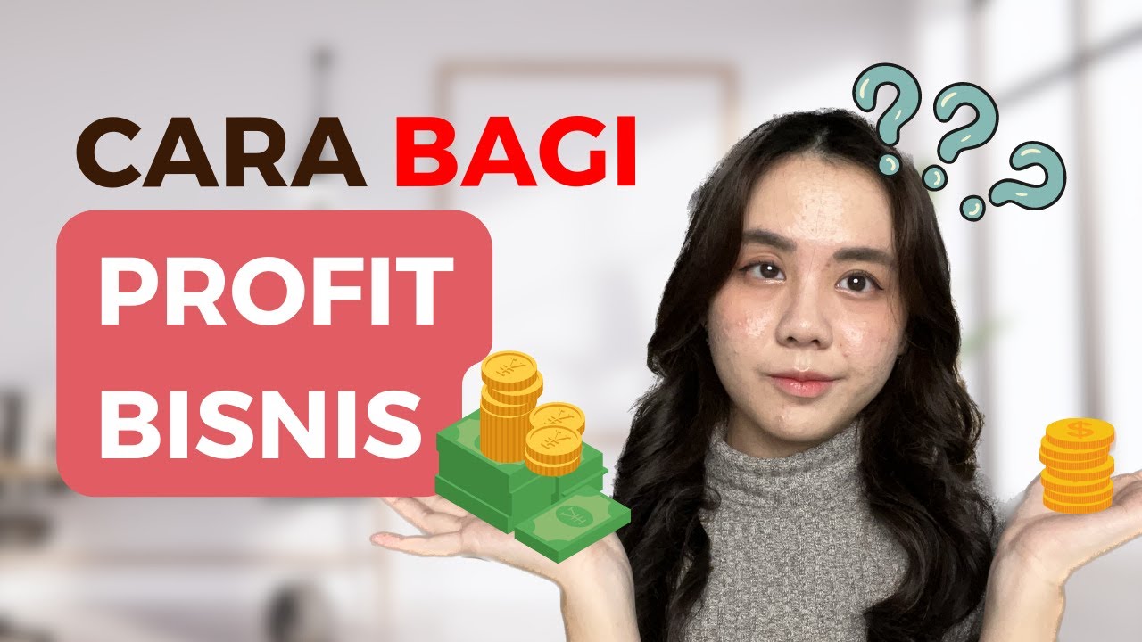 Cara BAGI PROFIT ADIL untuk Bisnis (Sendiri & Partneran)