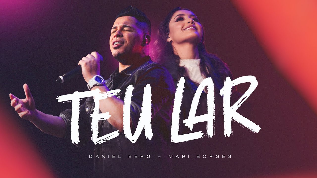 Teu Lar - Daniel Berg + Mari Borges ( Ao Vivo )