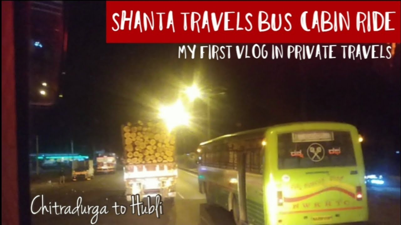 Chitradurga to Hubli Shanta Travels Bus Cabin Ride|| Six Lane Highway|| Fast Service||