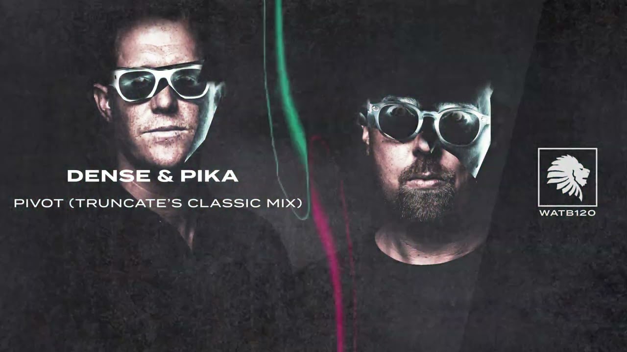 Dense & Pika - Pivot (Truncate Remix)