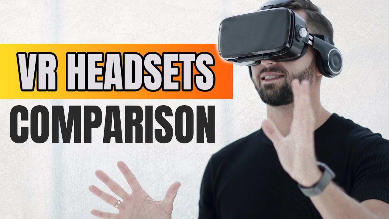 The Hottest Trends in Virtual Reality: VR Headsets Comparison