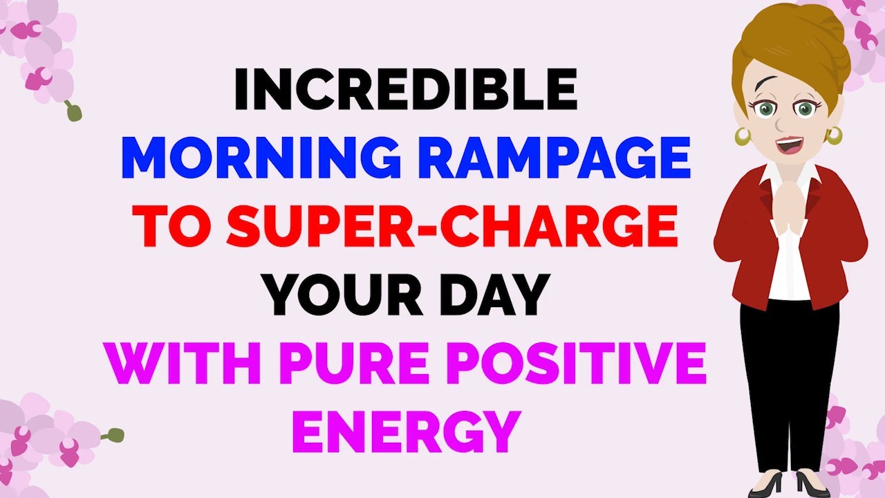 Abraham Hicks ~ INCREDIBLE MORNING RAMPAGE TO SUPER-CHARGE YOUR DAY ★🧡 WITH PURE POSITIVE ENERGY 🧡★