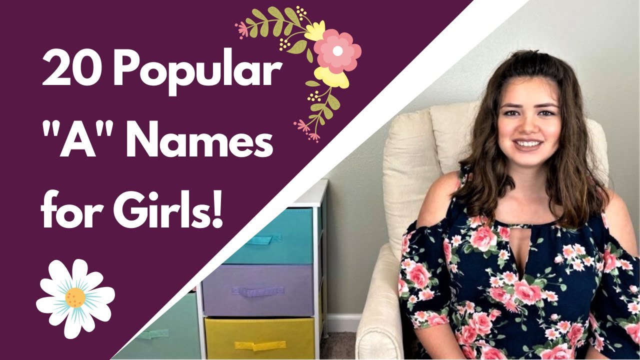 The Top 20 Most Popular Girl Names That Start With A