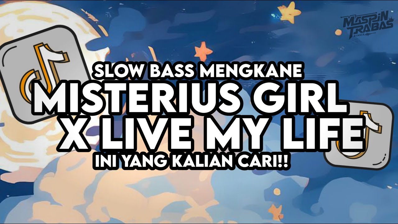 Dj Misterius Girl X  Live My Life Mashup Slow Bass Santuy Style Trabas Viral TikTok 2025