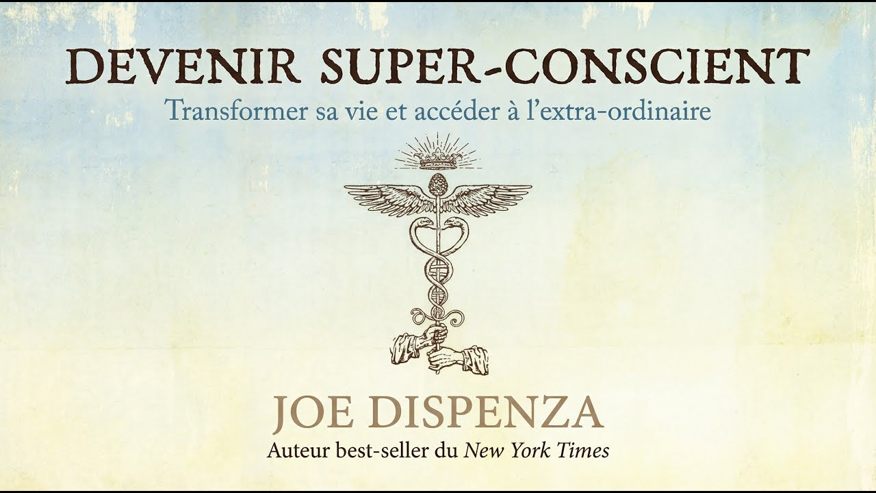 Livre Audio : Devenir Super-conscient de Joe Dispenza- Fin introduction et début chapitre 1