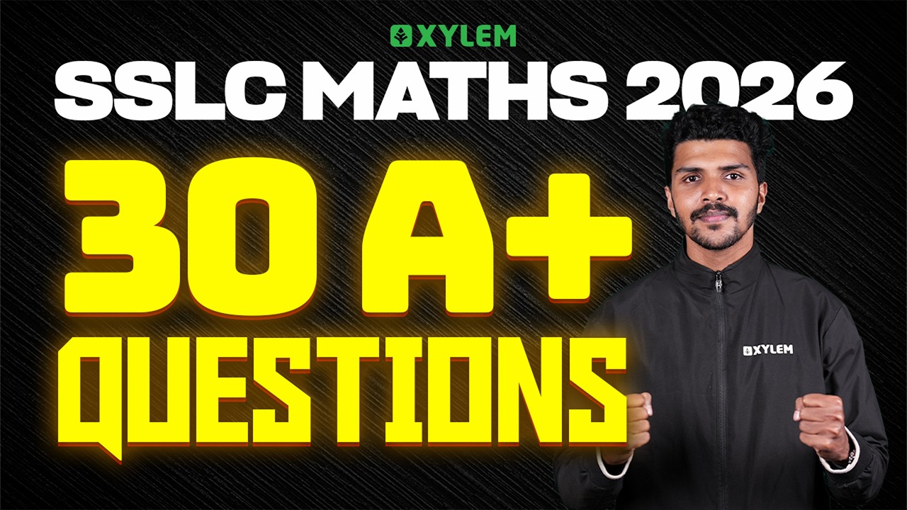 SSLC MATHS 2026 | 30 A+ QUESTIONS | Xylem SSLC