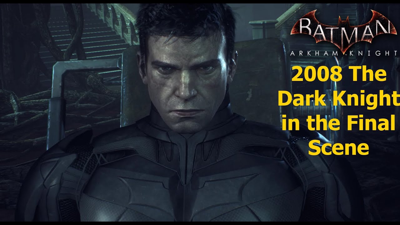 Batman Arkham Knight: 2008 The Dark Knight in the Final Scene