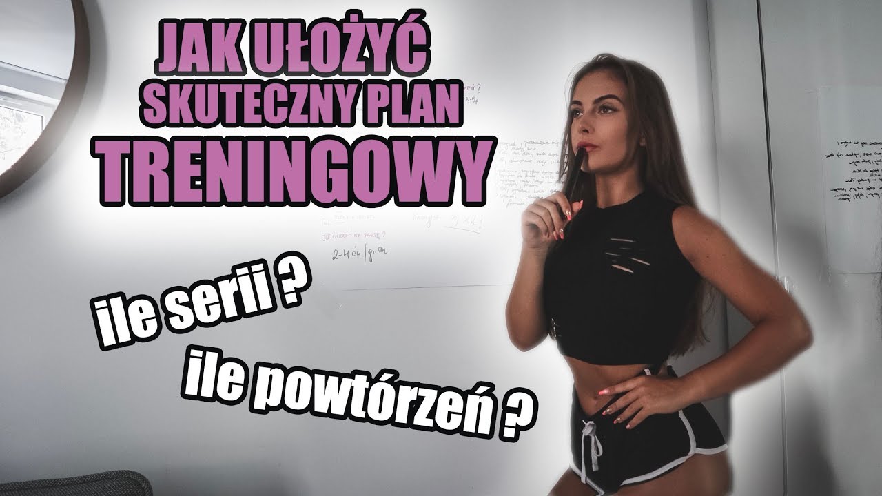 Jak ułożyć SKUTECZNY plan treningowy ?
