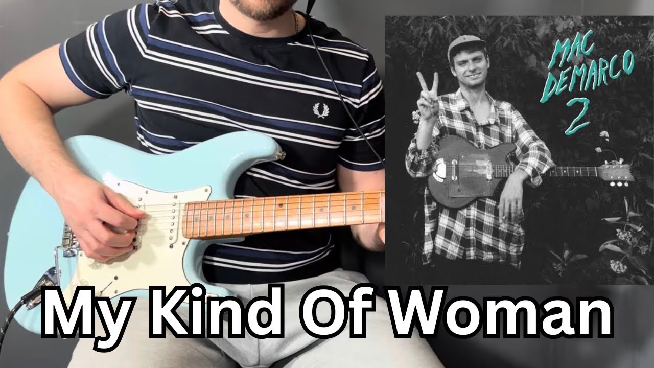 Mac DeMarco - My Kind Of Woman Guitar Cover