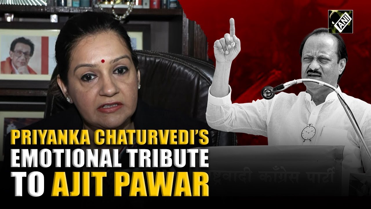 Priyanka Chaturvedi pays emotional tribute to Ajit Pawar after his death in plane crash in Baramati