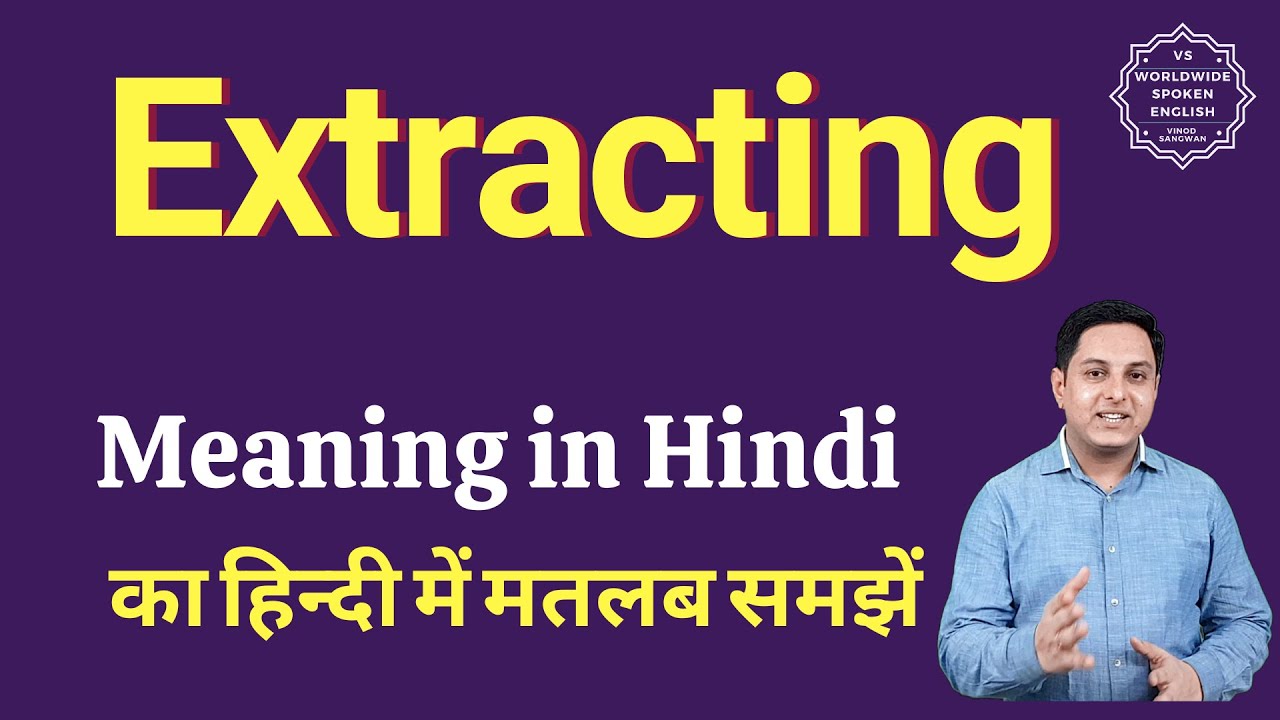 Extracting meaning in Hindi | Extracting ka matlab kya hota hai