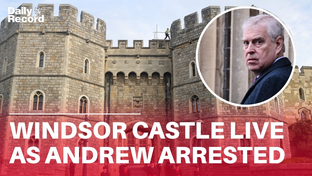 LIVE | Windsor Castle footage as Andrew is arrested amid Epstein involvement
