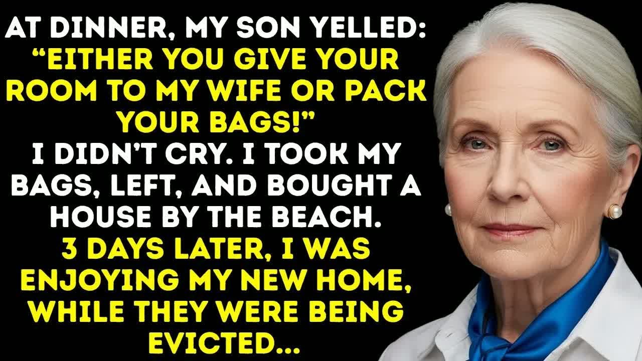 At Dinner, My Son Shouted： ＂Either You Give My Wife Your Room Or Start Packing!＂