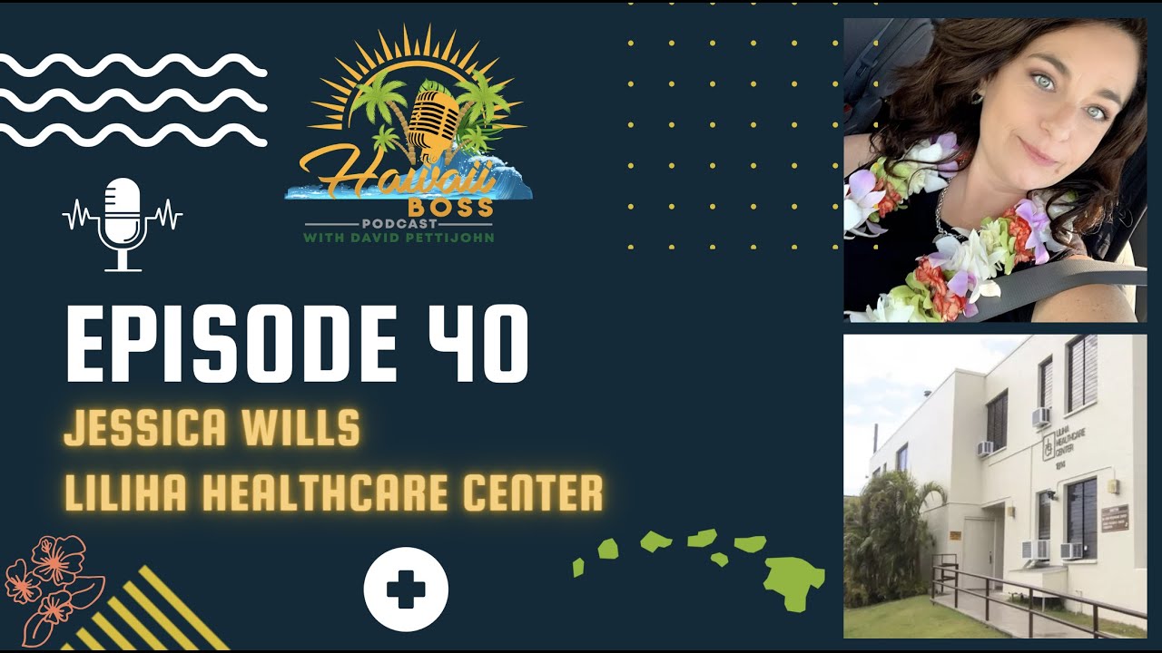 Hawaii Boss Episode 40: Jessica Wills- Liliha Healthcare Center