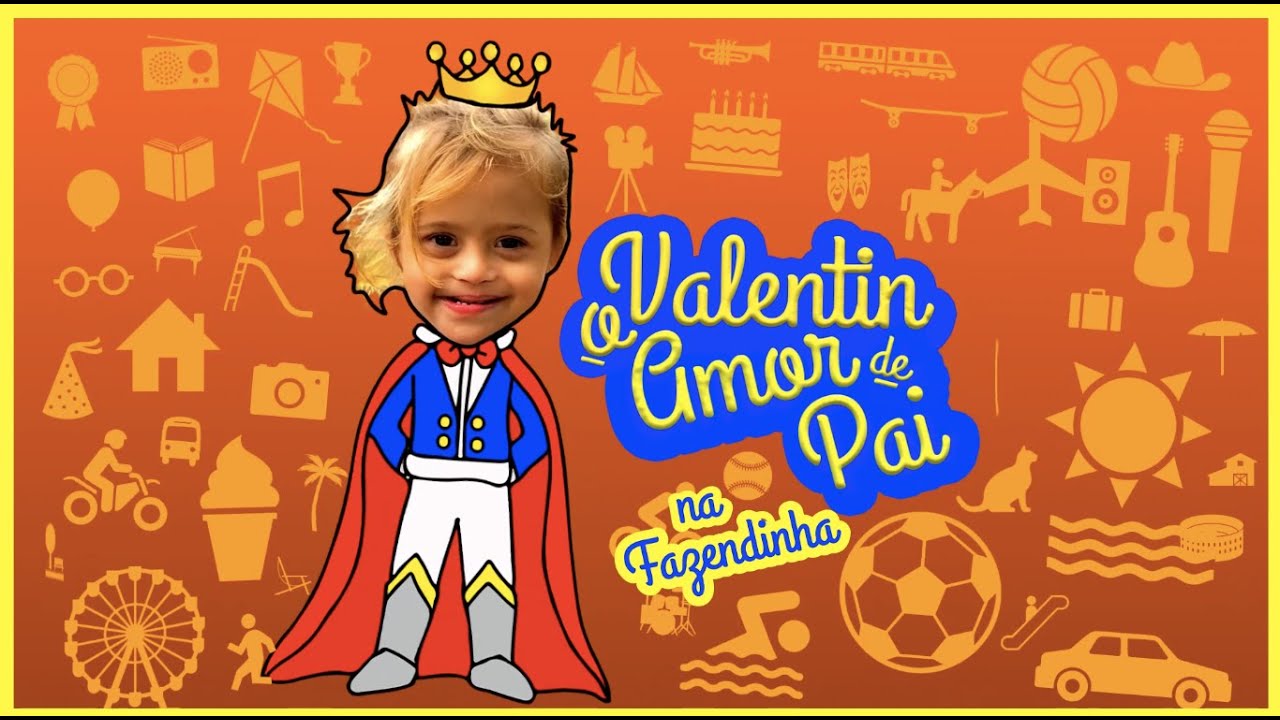 Valentin “O Amor de Pai” - Na Fazendinha