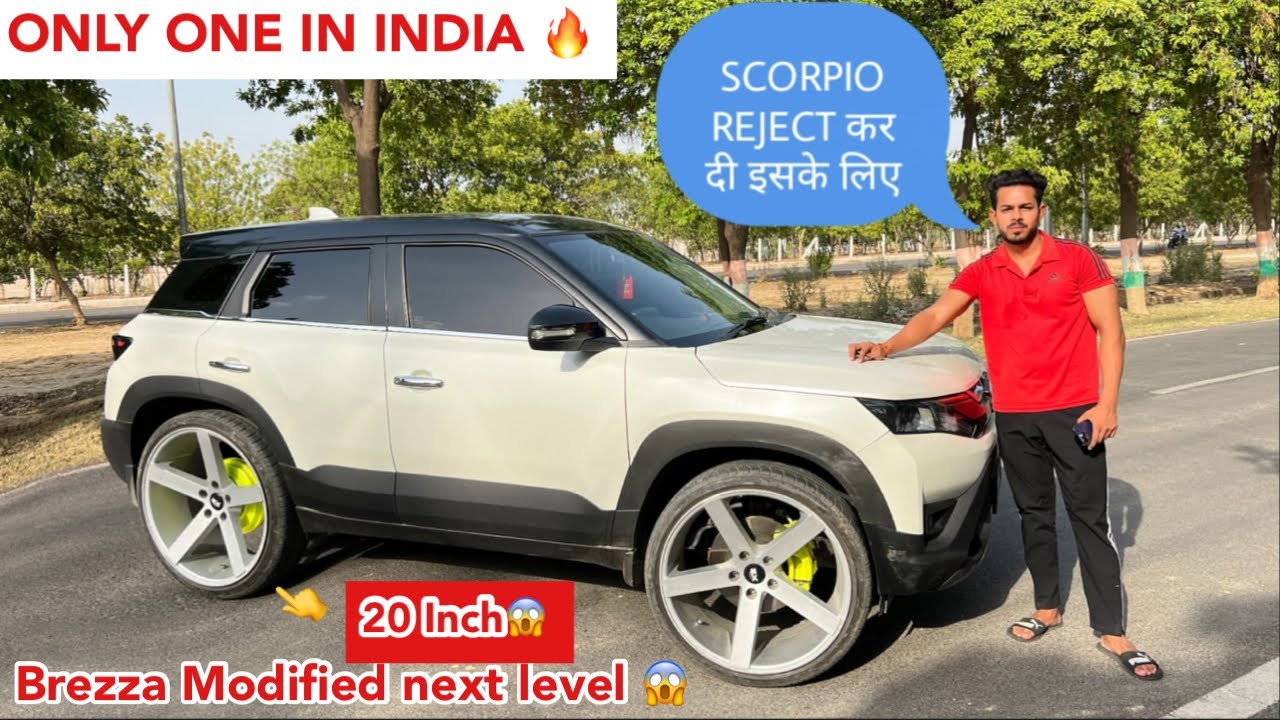 Scorpio Reject कर दी😱| Brezza 20 inch alloy wheels🔥|Brezza full modified 🔥🔥