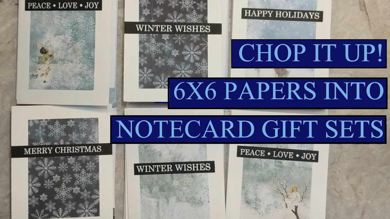 CHOP IT UP: Cutting up a 6x6 Paper Pack into Lovely Note Card Sets for Gift Giving