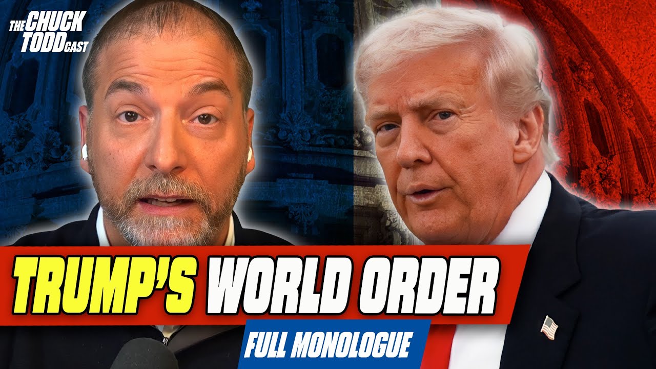 Trump Is DESTROYING The World Order That Made America Great | Chuck Todd Politics Podcast