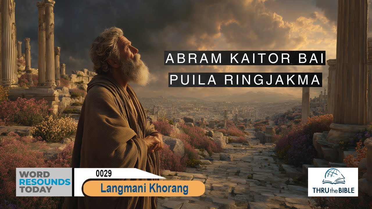 #TTB Genesis 12 : 1 - 20 (0029) Kokborok Bible Study