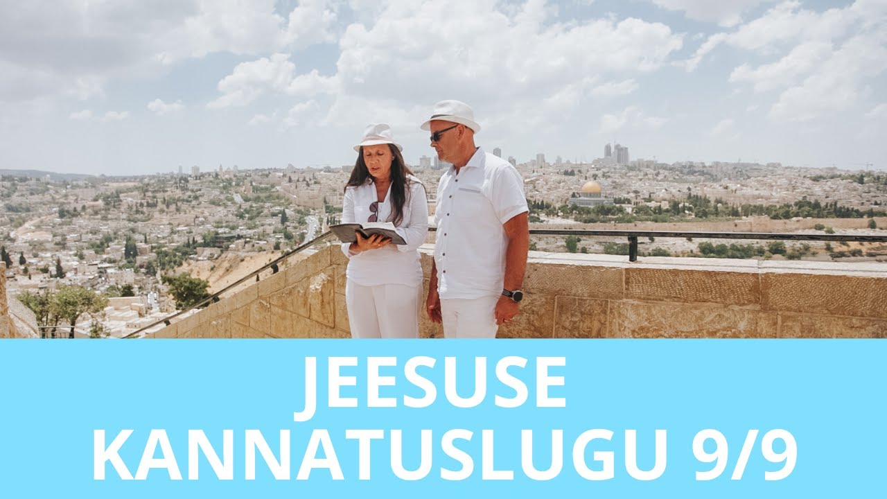 JEESUSE KANNATUSLUGU 9/9: Ilmumised ja taevaminek #30 Piiblimatkad Jeesuse jälgedes ✝️