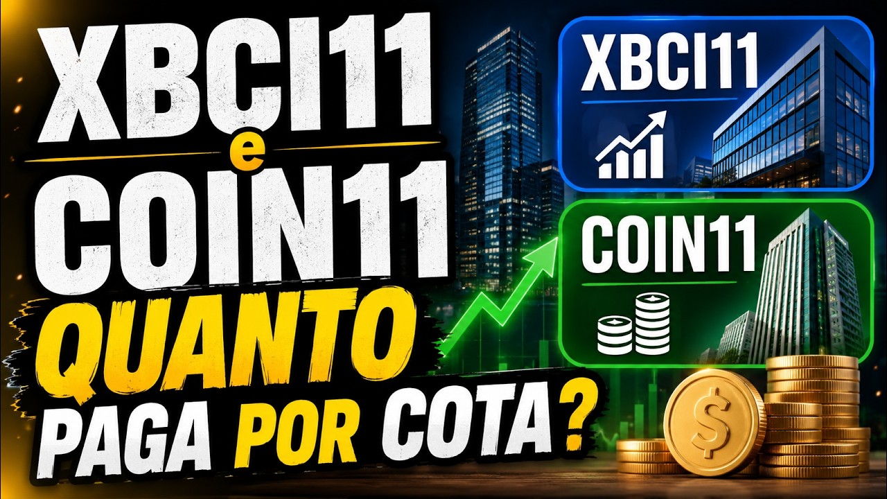 XBCI11 E COIN11 QUANTO  PAGA POR COTA?