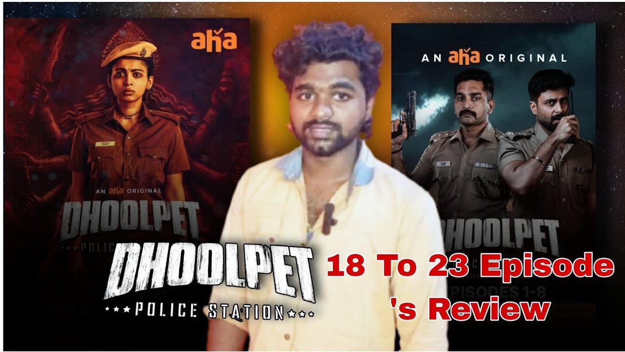 Dhoolpet police station 18 To 23 Episodes Review 🔥 Marakama paruga 