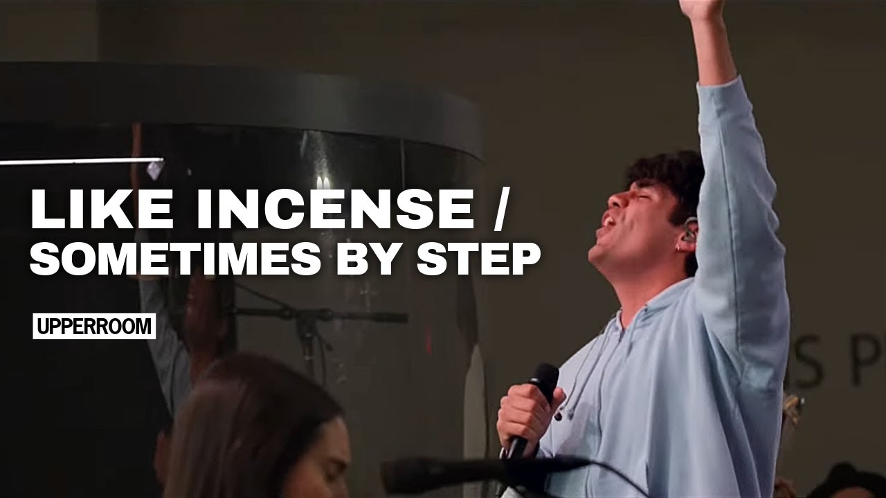 Like Incense / Sometimes by Step - Elyssa Smith & Joel Figueroa l UPPERROOM