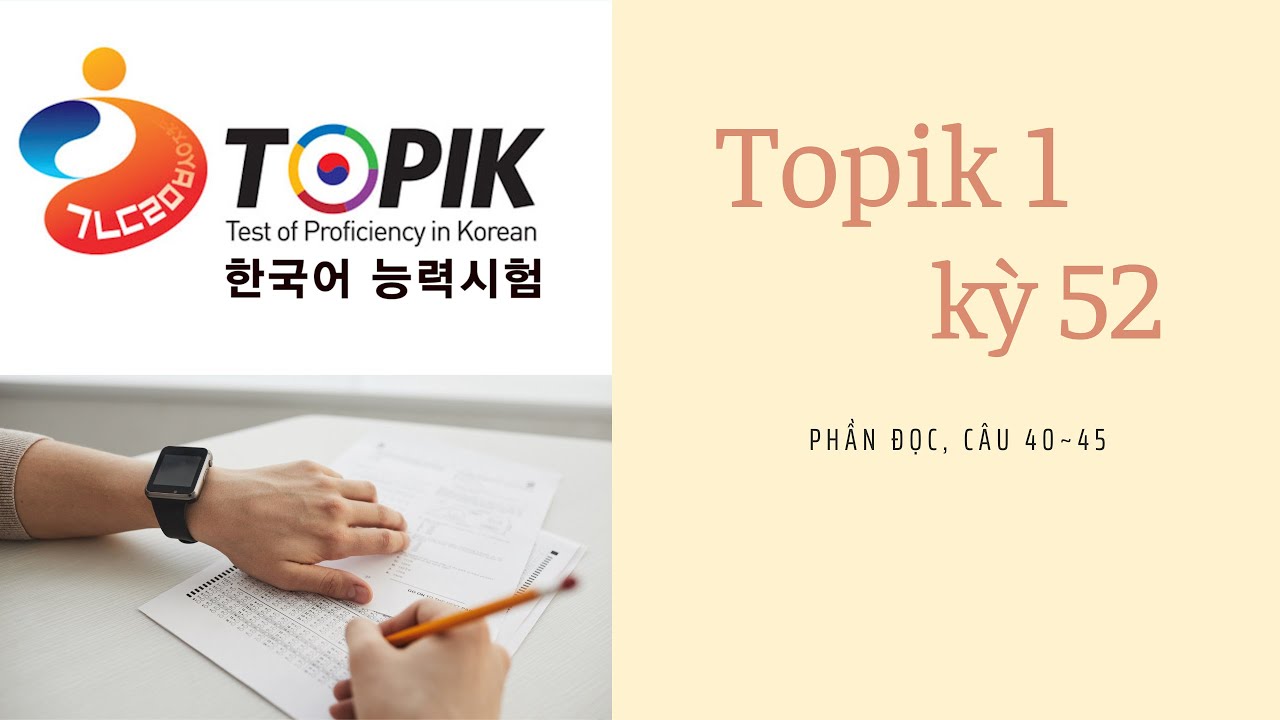 Chữa đề TOPIK I – Kỳ 52, Phần Đọc (읽기) – Câu 40~45