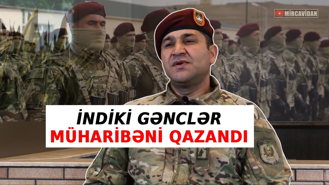 İndiki gənclər müharibəni qazandı. | XTQ Bəhram Əhmədov (1. Hissə)
