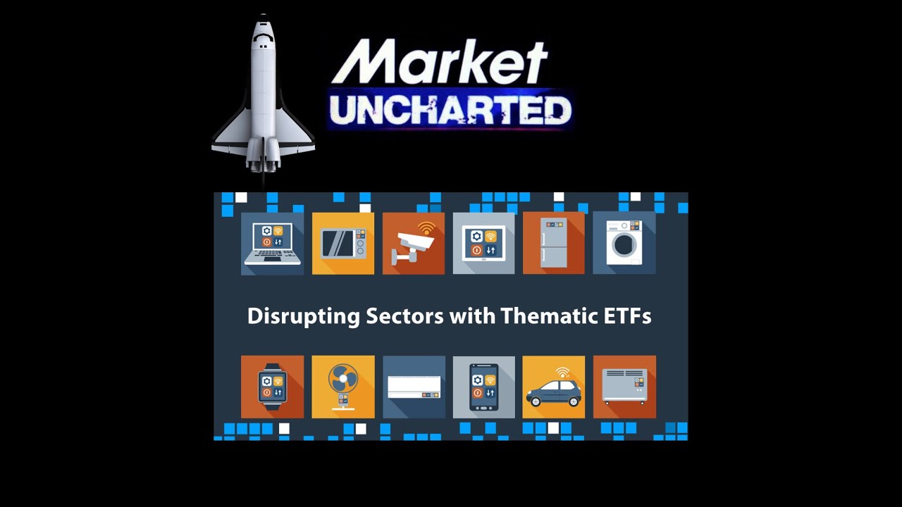 THEMATIC ETF's EXPLAINED