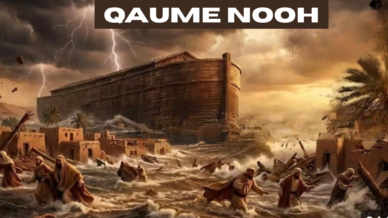 Qaum e Nuh Ka Khaufnaak Anjaam | Aakhri Tanbeeh Ko Nazarandaz Karne Ka Nateeja!