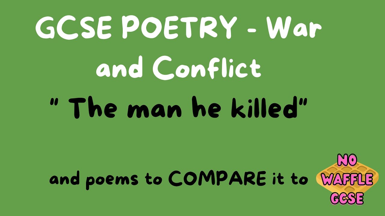 GCSE POETRY: Power & Conflict: The man he killed