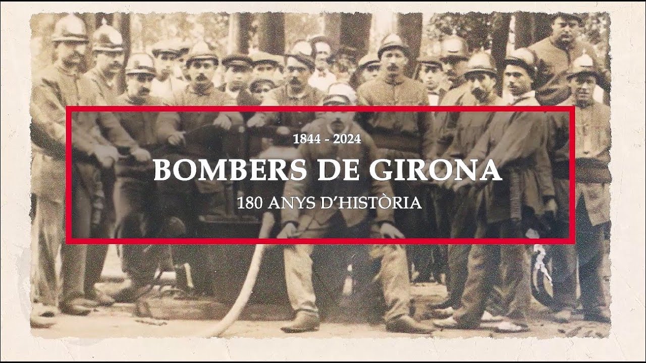 Bombers de Girona. 180 anys d'història.